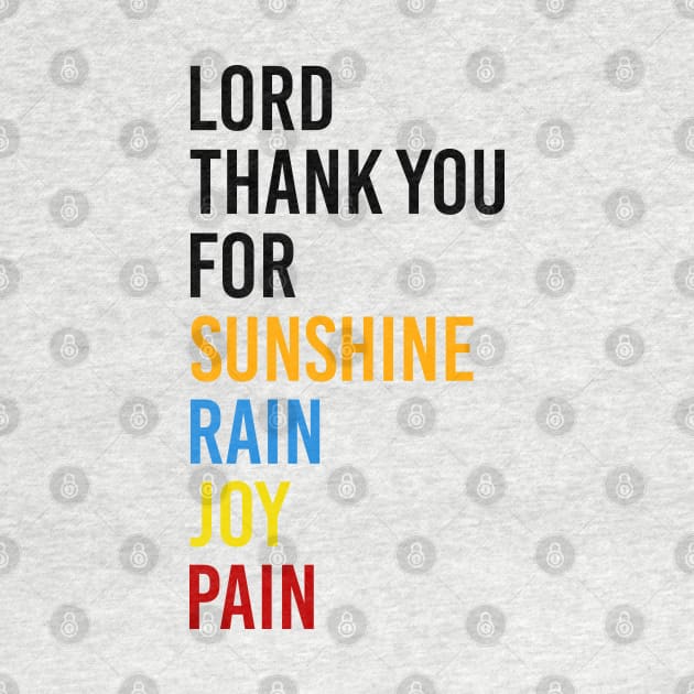 Lord Thank you for Sunshine Music - Thank you for Rain - Thank you for Joy - Thank you for Pain - It's a beautiful day by Printofi.com